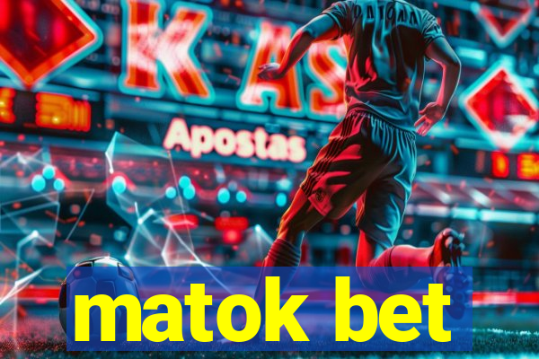 matok bet